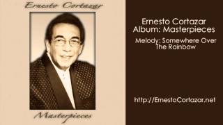 Video thumbnail of "Somewhere Over The Rainbow - Ernesto Cortazar"