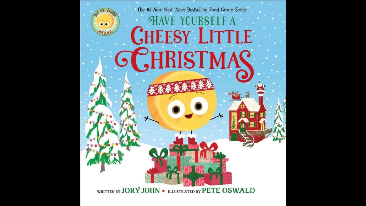 Have Yourself A Cheesy Little Christmas | Read Aloud Storytime for Kids ...