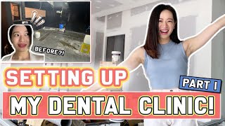 Opening My OWN Dental Clinic [Part I] | SHOCKING Transformation?!😮🤯