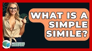 What Is A Simple Simile? - The Language Library