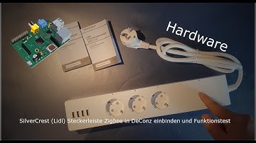 SilverCrest (Lidl) Steckerleiste Zigbee in DeConz einbinden und Funktionstest