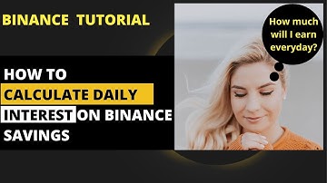 HOW TO CALCULATE DAILY/MONTHLY INTEREST ON BINANCE SAVINGS (BINANCE TUTORIAL)