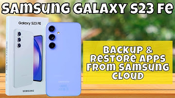 How to Backup & Restore Apps From Samsung Cloud Samsung Galaxy S23 FE