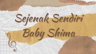 Lirik Lagu - Sejenak Sendiri ~ Baby Shima - [Zona Cinta Musik]