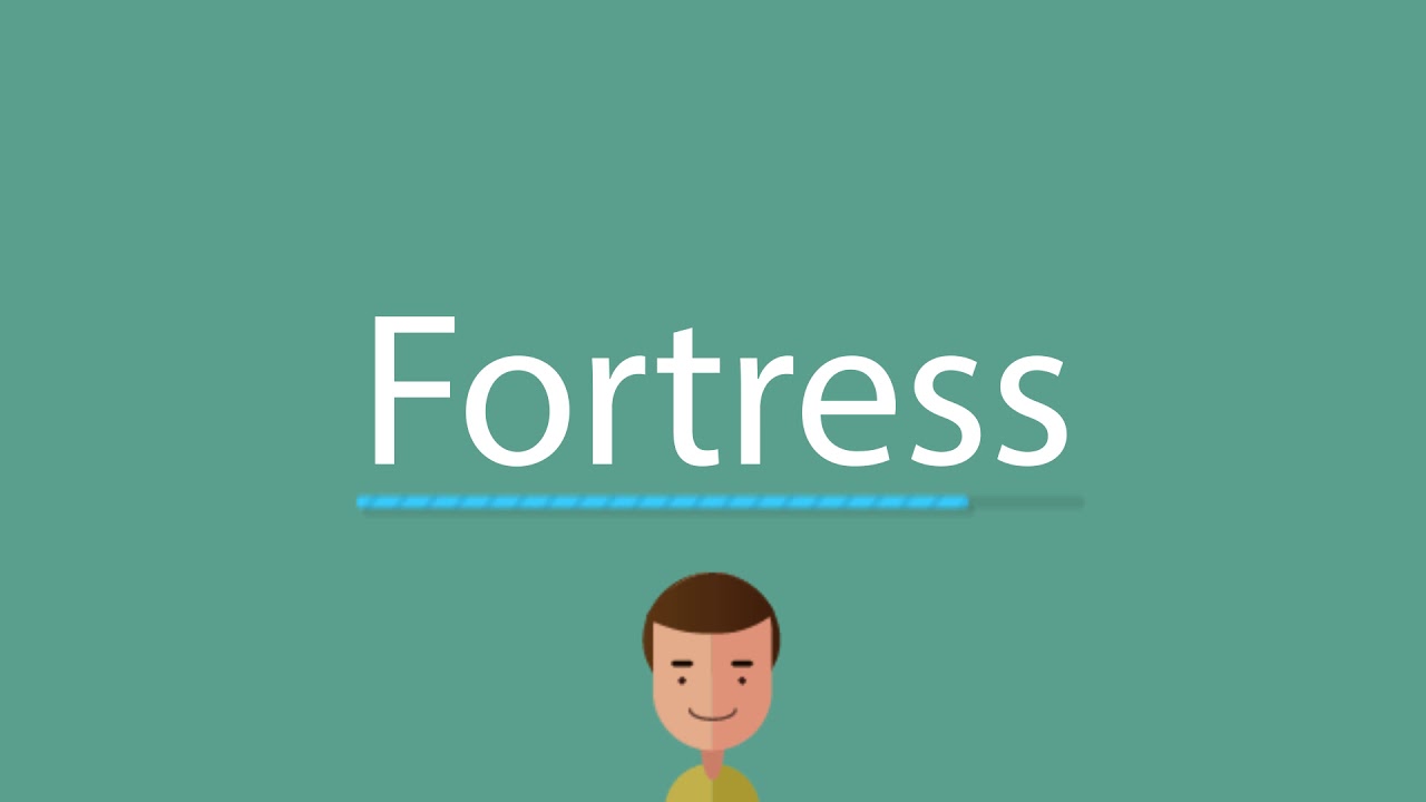How to pronounce fortress 