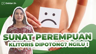 Dokter 24 - Sunat Perempuan Klitoris Dipotong? Bikin Ngilu