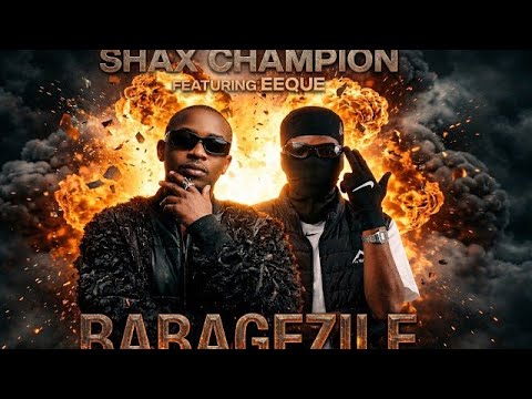 BABAGEZILE - Shax Champion ft Eeque Lyrics Video