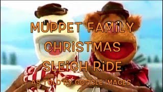 Muppet Family Christmas Sleigh Ride as told by Google Images