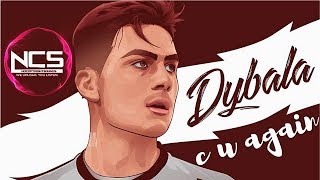 Paulo Dybala - Cartoon - C U Again feat. Mikk Mäe  | Skills \u0026 Goals 2018/2019 | HD [NCS Release]