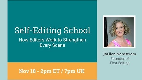 Self-Editing School: How Editors Work to Strengthen Every Scene with JoEllen Nordström