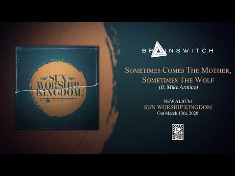 Brainswitch ft Mike Armine - Sometimes Comes the Mother, Sometimes the Wolf [Official Song Premiere}
