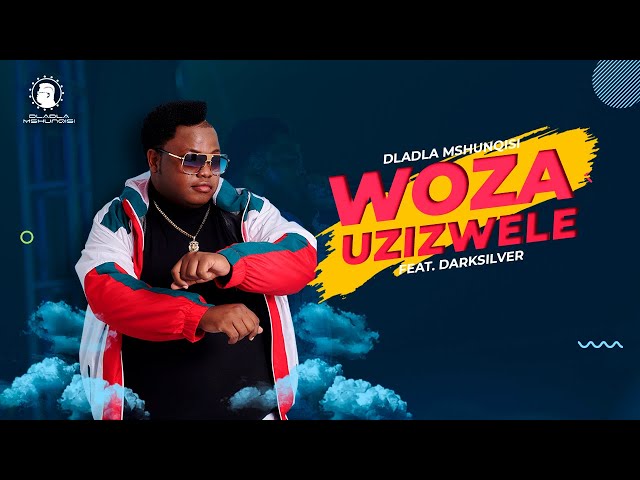 Dladla Mshunqisi Feat. DarkSilver  - Woza Uzizwele (Official Music Video) class=