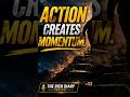 Action Creates Momentum – Start Before You Feel Ready