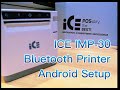 ICE PRINTER IMP-30 BLUETOOTH PRINTER ANDROID SETUP