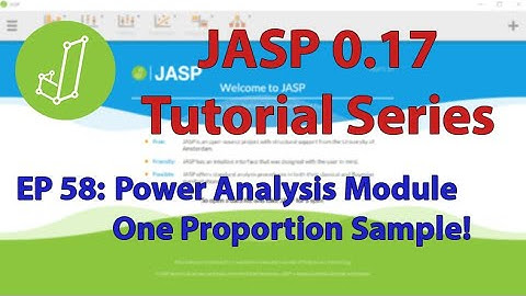 JASP Tutorial:  One Proportion Samples -- NEW POWER ANALYSIS MODULE (Episode 58)