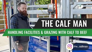 Handling Facilities & Grazing with Calf to Beef - The Calf Man