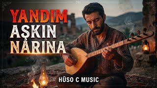 Yandım Aşkın Narına Yürek Yakan Anadolu Türküsü Hüso C 