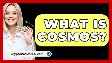 What Is Cosmos? - CryptoBasics360.com
