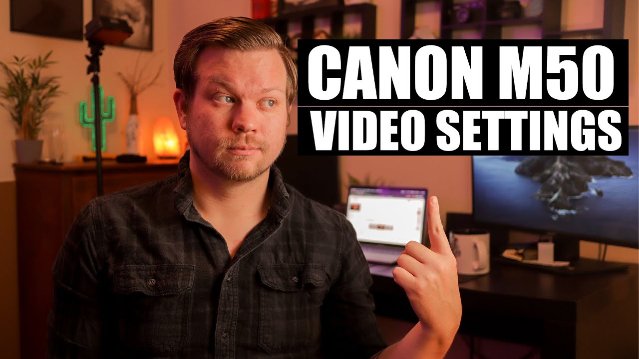 My Canon M50 Settings For Video YouTube my-canon-m50-settings-for-video-youtube