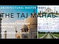 What makes Taj Mahal so interesting architecturally?