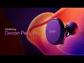 Denon PerL Pro: Redefining personalized sound