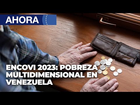 ENCOVI 2023: Pobreza Multidimensional en Venezuela - 13Mar