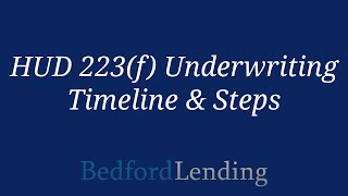 HUD 223(f) Underwriting Timeline & Steps by Bedford Lending 267 views 1 year ago 7 minutes, 19 seconds