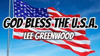 Lee Greenwood - God Bless The U.S.A. ( Lyrics )