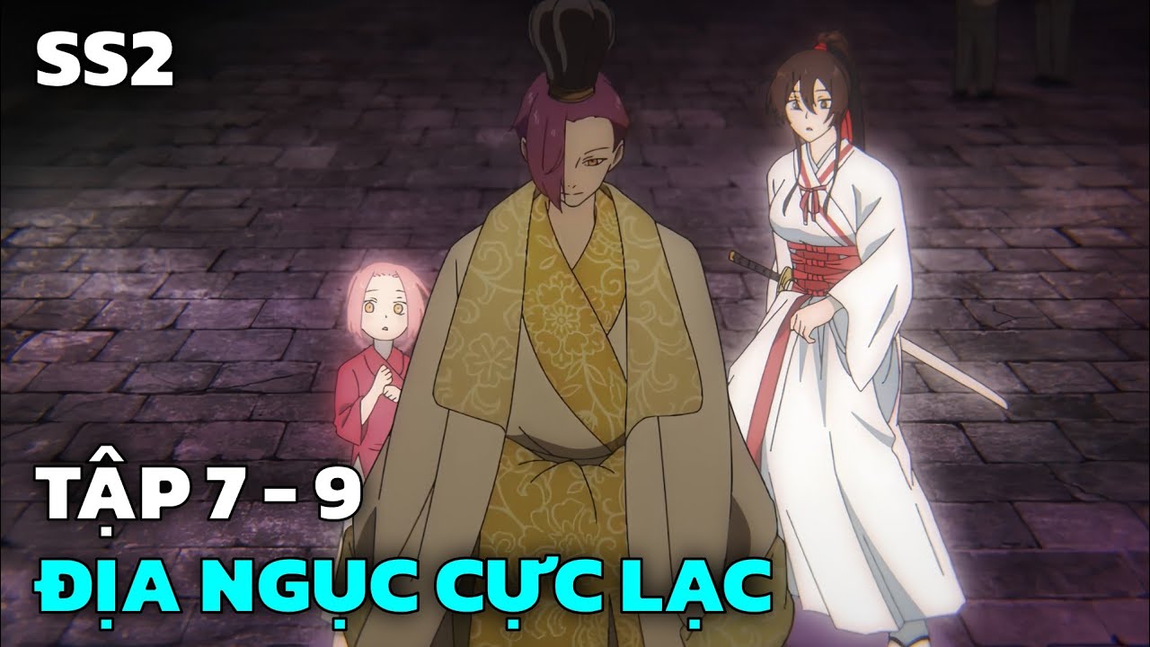 Địa Ngục Cực Lạc SS2 | Tập 7-9 | Tóm Tắt Anime
