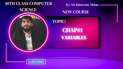 Variables Topic: 1.3 || 10th Class Computer Science New Book Chapter 1 || 2023