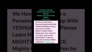 Develop A Personal Relationship With Yeshua Messiah Please  Learn How To Hear Mighty Gods Voice 