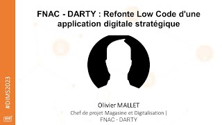 DIMS 2023 : refonte Low Code d'une application digitale stratégique par FNAC DARTY et CONVERTIGO