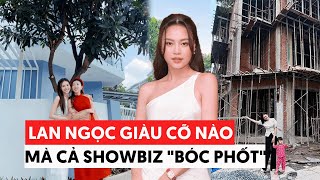 Ninh Dương Lan Ngọc giàu cỡ nào mà cả showbiz 