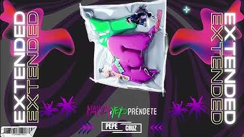El Malilla, Yeyo, Ezya -  Préndete EXTENDED PEPE CRUZ