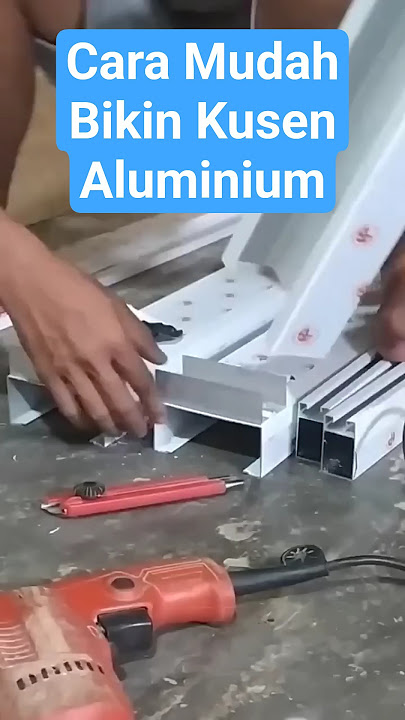 Bikin sendiri kusen aluminium