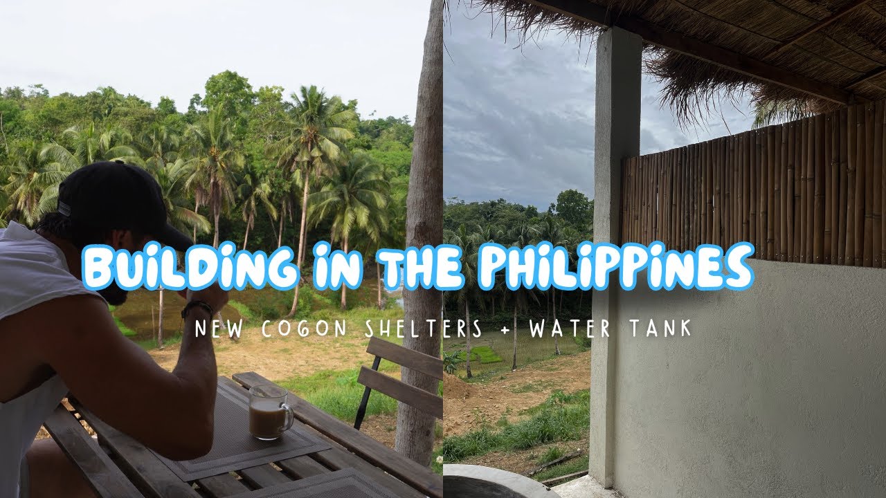 Building in the Philippines: New Shelters, Water Tank Progress & Room ...