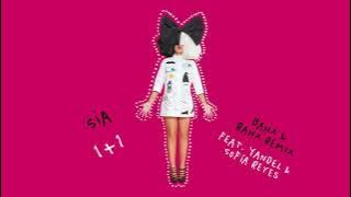 Sia - 1 1 (feat. Yandel & Sofía Reyes) [Banx & Ranx Remix]