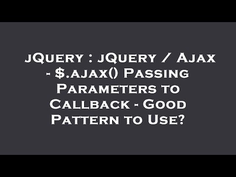 jQuery : jQuery / Ajax - $.ajax() Passing Parameters to Callback - Good Pattern to Use?