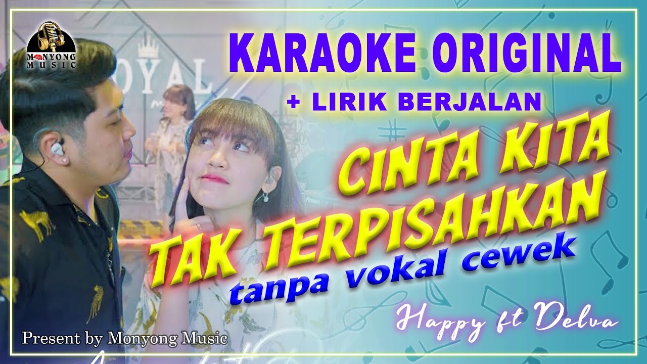 KARAOKE DUET DELVA IRAWAN CINTA TAK TERPISAHKAN ( No Vokal Cewek