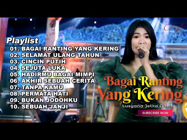 BAGAI RANTING KERING - LUSYANA JELITA FULL ALBUM TERBARU OM ADELLA 2023 class=