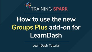 How to use the new Groups Plus add on for LearnDash