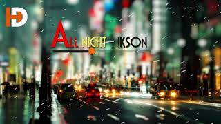 All Night -  Ikson - No Copyright Music
