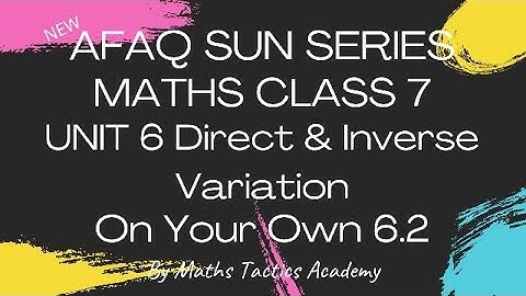 Afaq Sun Series Maths Class 7||Unit 6 Direct and Inverse Variation On Your Own 6.2