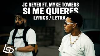 JC Reyes FT. Myke Towers - SI ME QUIERES (Vides Lyrics/Letra) | LSD |