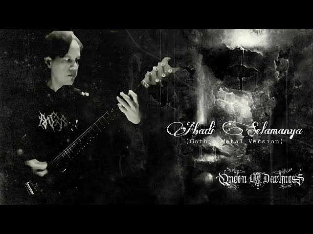 Abadi Selamanya || Cover Queen Of Darkness || Gothic Metal Version class=