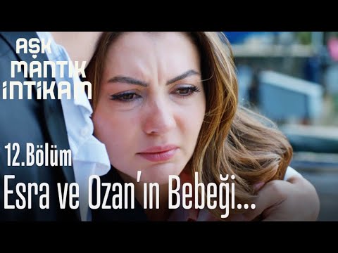 Esra ve Ozan'ın bebeği… - Aşk Mantık İntikam 12. Bölüm