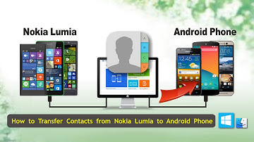[Lumia Contacts Transfer]: How to Transfer Contacts from Lumia to Android Phone