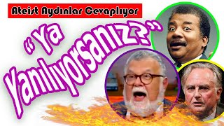 Ateist Aydınlar Yanıtlıyor Ya Yanılıyorsanız? Celal Şengör Neil Degrasse Tyson Richard Dawkins