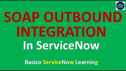 How to do SOAP OUTBOUND INTEGRATION in ServiceNow | ServiceNow Soap Integrations