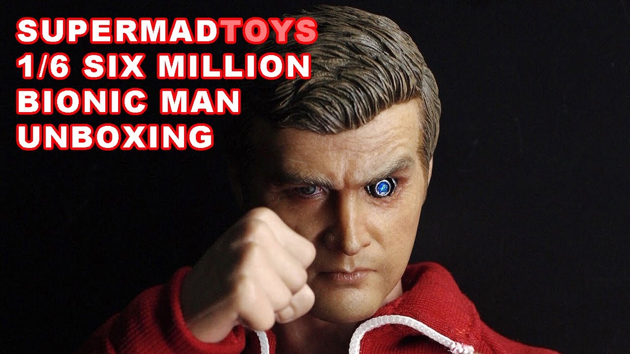 supermad toys the six million bionic man